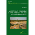 Vulnérabilité écologique et développement durable au sahel camerounais