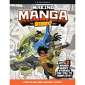 Making Manga: The Saturday Am Way - Storytelling, World-Building, Layouts - With Two Manga Short Stories for You to Complete!