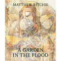 Matthew Ritchie: A Garden in the Flood