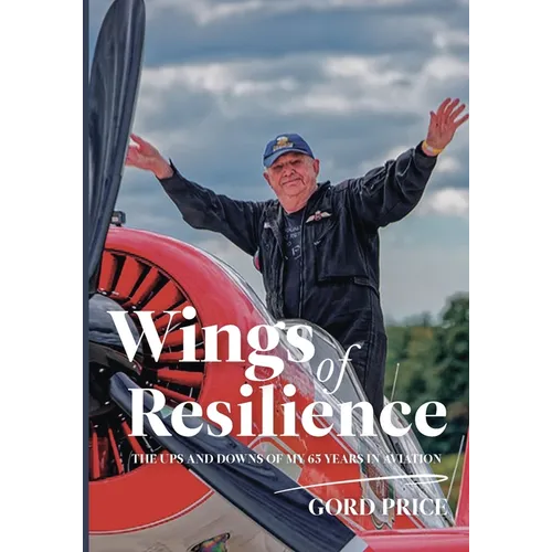 Wings of Resilience: The Ups and Downs of My 65 Years in Aviation