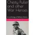 Chesty Puller and other War Heroes