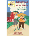 Burgerhead and Mean Jerry Visit the Farm