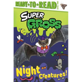 Night Creatures!: Ready-To-Read Level 2