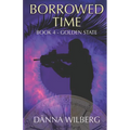 Borrowed time Book 4 - Golden State