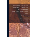 Owner of the Shot Mining Company, Manhattan Mercury Mine, 1965-1981: Oral History Transcript / 199
