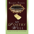 My Poetry Well: (Lower Your Buckets for Treasures)