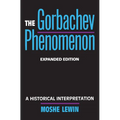 The Gorbachev Phenomenon: A Historical Interpretation