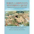 Baron Lahontan's Mysterious Quest: A Reappraisal of the 1688 Long/Platte River Inland Passage Expedition