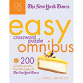 The New York Times Easy Crossword Puzzle Omnibus Volume 10: 200 Solvable Puzzles from the Pages of the New York Times