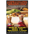 Carb Cycling For Fast Easy Weight Loss & Walk Your Way To Weigh Loss