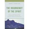 The Insurgency of the Spirit: Jesus's Liberation Animist Spirituality, Empire, and Creating Christian Protectors