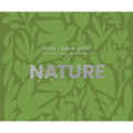 What I Know about Nature