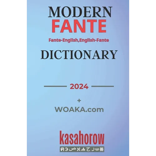 Modern Fante Dictionary: Fante Pronunciations in Akan-English & English-Akan