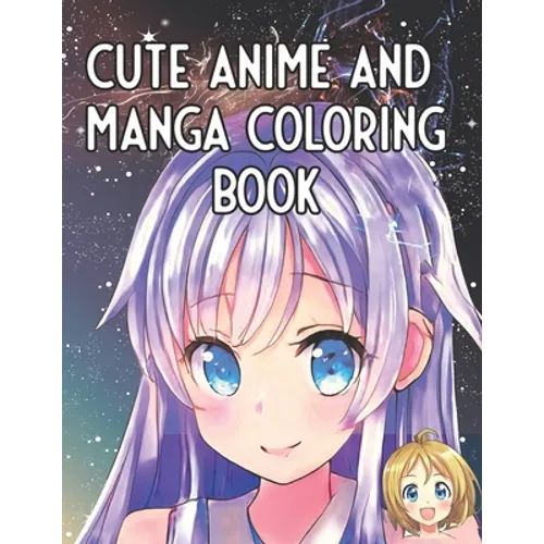 Cute Anime and Manga Coloring Book: For All Ages, Kawaii Japanese Art