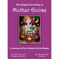 The Gospel According to Mother Goose: A Journey to Find a Reason for the Rhyme