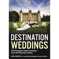 Destination Weddings: The Photographer's Guide to Shooting in Exotic and Unexpected Locations