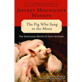 The Pig Who Sang to the Moon: The Emotional World of Farm Animals