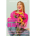 Gospel Beautiful: Breaking Free from Chaotic Faith to Find Wholeness and Beauty in Christ