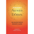 The Epic Worlds of Alfred Döblin: An Adventurous Reader's Guide