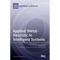 Applied (Meta)-Heuristic in Intelligent Systems