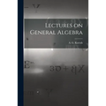 Lectures on General Algebra