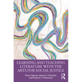 Learning and Teaching Literature with the Arts for Social Justice