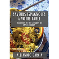 Saveurs Espagnoles à Votre Table: Recettes Authentiques et Ensoleillées