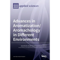 Advances in Aromatization/Aromachology in Different Environments