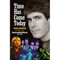 Time Has Come Today: Rock and Roll Diaries 1967 - 2007