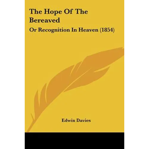 The Hope Of The Bereaved: Or Recognition In Heaven (1854)