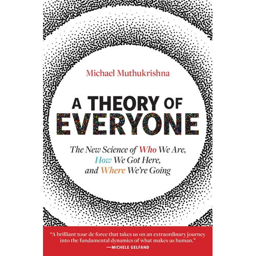 A Theory of Everyone: The New Science of Who We Are, How We Got Here, and Where We're Going