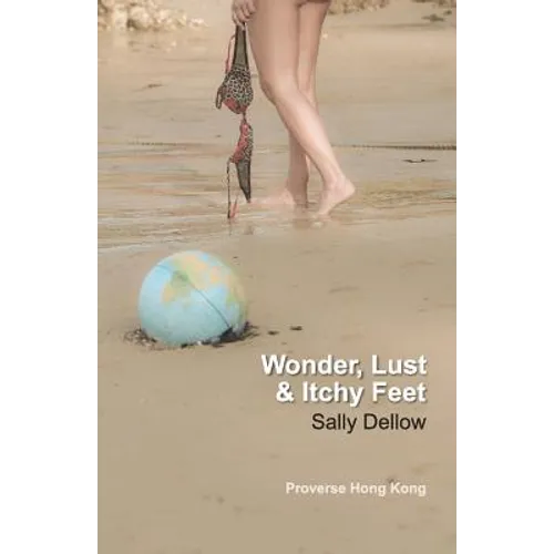 Wonder, Lust & Itchy Feet