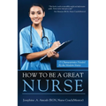How To Be A Great Nurse: 15 Characteristics Needed by the Modern Nurse