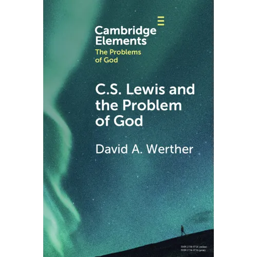 C. S. Lewis and the Problem of God