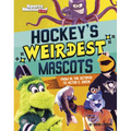 Hockey's Weirdest Mascots: From Al the Octopus to Victor E. Green
