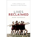 Lives Reclaimed: A Story of Rescue and Resistance in Nazi Germany