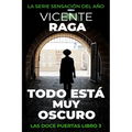 Todo está muy oscuro: Las doce puertas parte III