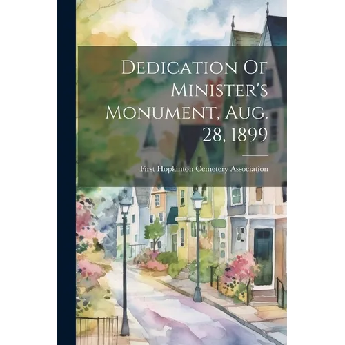 Dedication Of Minister's Monument, Aug. 28, 1899
