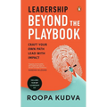 Leadership Beyond the Playbook: Craft Your Own Path, Lead with Impact