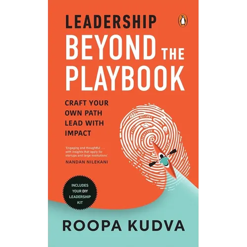 Leadership Beyond the Playbook: Craft Your Own Path, Lead with Impact
