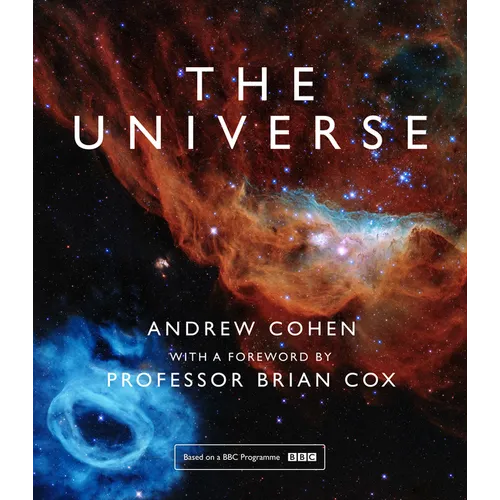 The Universe: The Book of the BBC TV Series Presented by Professor Brian Cox