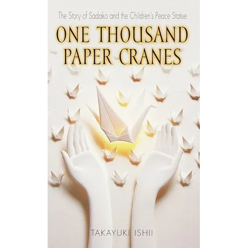 One Thousand Paper Cranes: The Story of Sadako and the Children's Peace Statue
