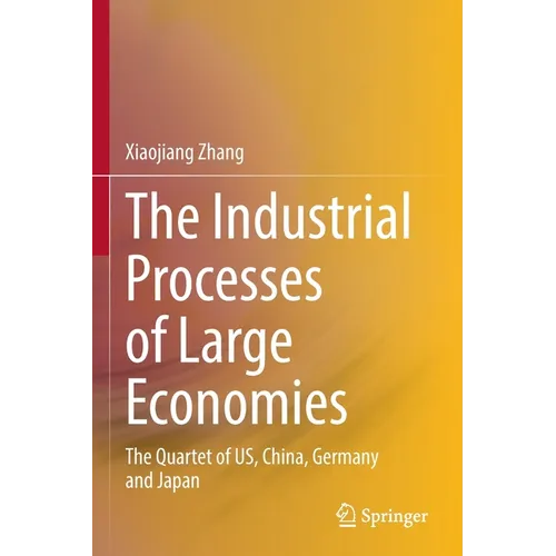 The Industrial Processes of Large Economies: The Quartet of Us, China, Germany and Japan