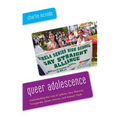 Queer Adolescence: Understanding the Lives of Lesbian, Gay, Bisexual, Transgender, Queer, Intersex, and Asexual Youth