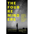 The Four Reminders: A Simple Buddhist Guide to Living and Dying Without Regret