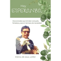 Hay ESPERANZA: Devocionales que brindan consuelo, fortaleza y paz en tiempos de necesidad