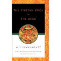 The Tibetan Book of the Dead: Or the After-Death Experiences on the Bardo Plane, According to Lāma Kazi Dawa-Samdup's English Rendering