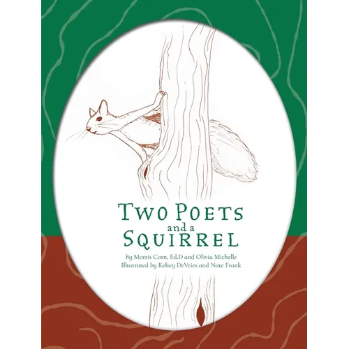 Two Poets and a Squirrel: A Poetry Collection that Inspires, Connects, and Celebrates Multigenerational Bonding