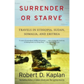 Surrender or Starve: Travels in Ethiopia, Sudan, Somalia, and Eritrea