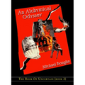 An Alchymical Odyssey: The Book of Uncertain Volume 2